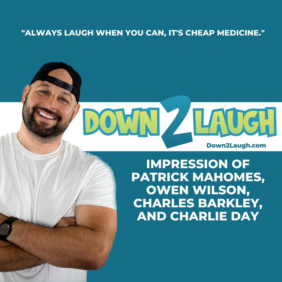 Down 2 Laugh - Impression Of Patrick Mahomes, Owen Wilson, Charles Barkley, and Charlie Day