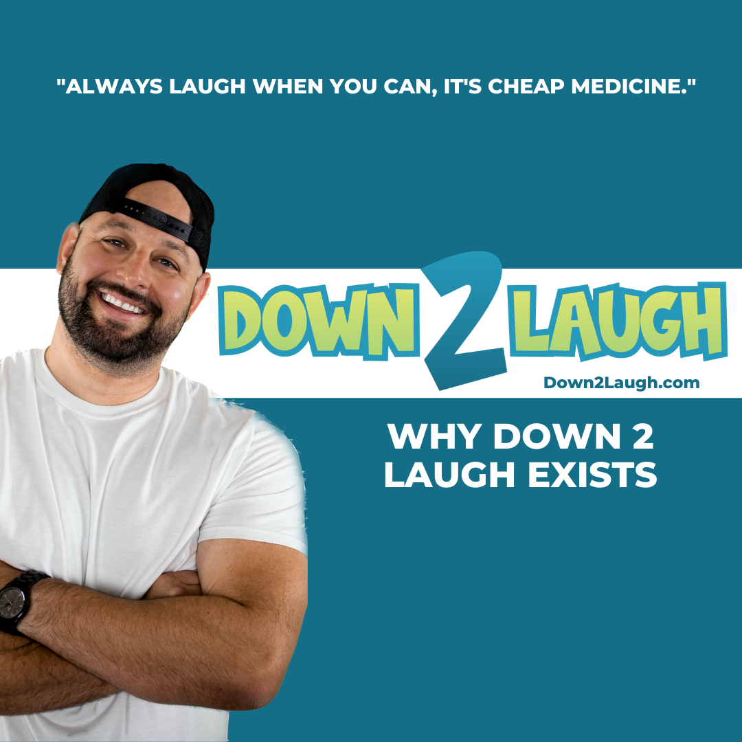 Down 2 Laugh -Why Down 2 Laugh Exists