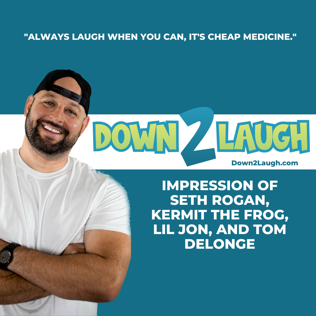 Down 2 Laugh -Impression Of Seth Rogan, Kermit The Frog, Lil Jon, and Tom Delonge