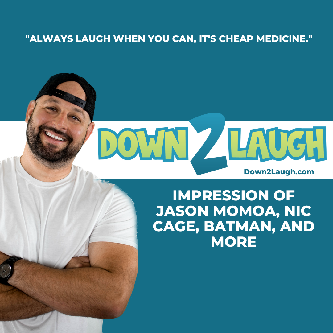 Down 2 Laugh - Impression Of Jason Momoa, Nic Cage, Batman, and More