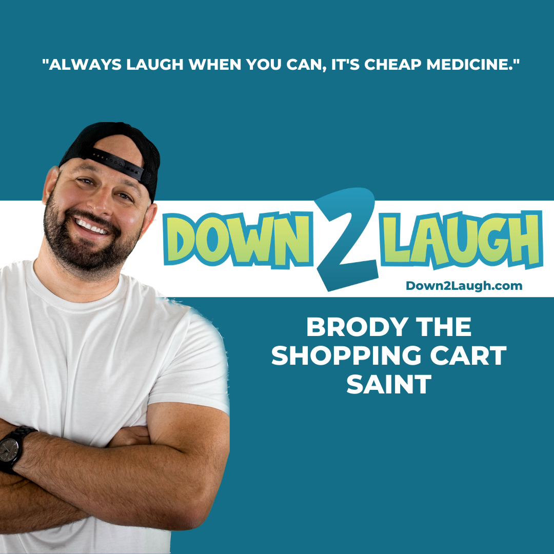 Down 2 Laugh -Brody The Shopping Cart Saint