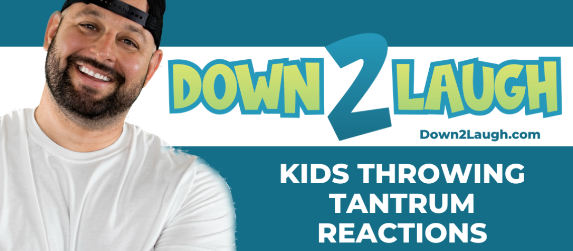 Down 2 Laugh - Down 2 Laugh - Kids Throwing Tantrum Reaction