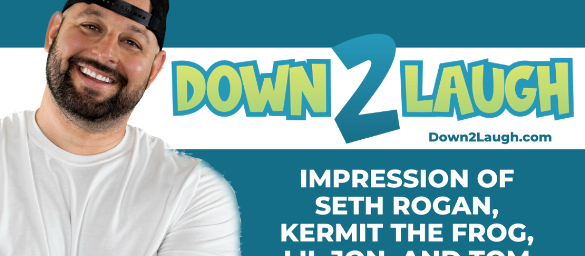 Down 2 Laugh -Impression Of Seth Rogan, Kermit The Frog, Lil Jon, and Tom Delonge