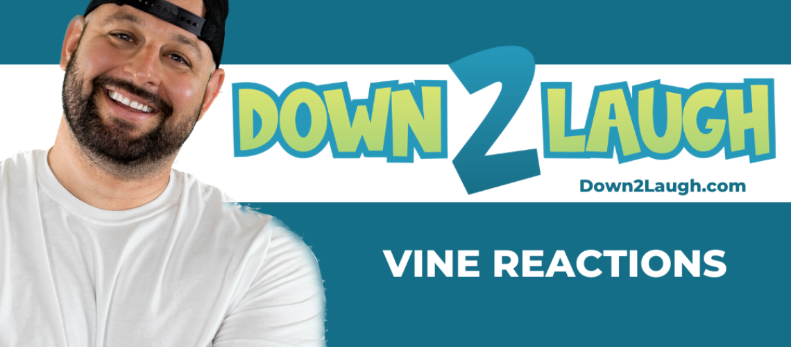 Down 2 Laugh - Vine Reactions